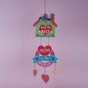 I Have The Best Mom in The World Wall Hanging For Mother's Day Home Decor Gift For Mom Wooden Multicolor Wall Hanging