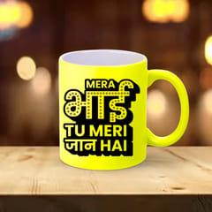 Bhai Tu Meri Jaan Hai Neon Mug 330ml(11oz)Qty 1 Pc of Using white hard ceramic - Can be Customized As Per Requirement