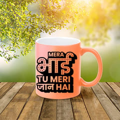 Bhai Tu Meri Jaan Hai Neon Mug 330ml(11oz)Qty 1 Pc of Using white hard ceramic - Can be Customized As Per Requirement